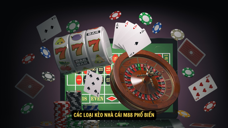 Kèo Nhà Cái M88: Cách Đọc Kèo và Tối Ưu Lợi Nhuận 3 Các loại kèo nhà cái M88 phổ biến