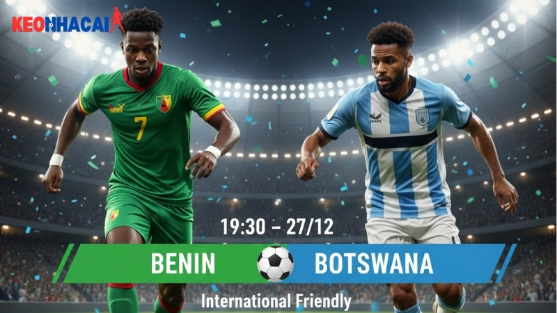 nhan-dinh-bong-da-benin-vs-botswana-19h30-ngay-27-12 nhan-dinh-bong-da-benin-vs-botswana-19h30-ngay-27-12