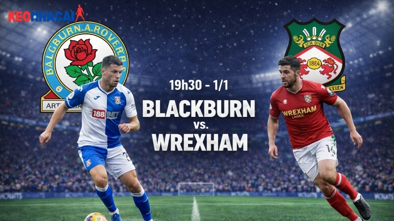 nhan-dinh-bong-da-blackburn-vs-wrexham-19h30-ngay-1-1 nhan-dinh-bong-da-blackburn-vs-wrexham-19h30-ngay-1-1