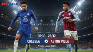 nhan-dinh-bong-da-chelsea-vs-aston-villa-00h30-ngay-28-12