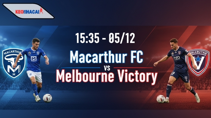 Nhận định bóng đá Macarthur FC vs Melbourne Victory, 15h35 ngày 5/12