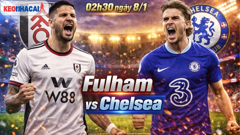nhan-dinh-bong-da-fulham-vs-chelsea-02h30-ngay-8-1 nhan-dinh-bong-da-fulham-vs-chelsea-02h30-ngay-8-1