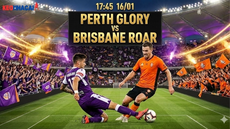 nhan-dinh-bong-da-perth-glory-vs-brisbane-roar-17h45-ngay-16-1